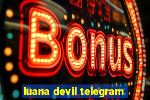 luana devil telegram